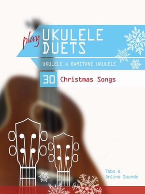 cover image of Play Ukulele Duets--Ukulele & Baritone Ukulele--30 Christmas Songs